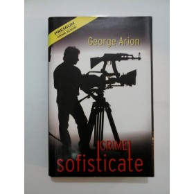  CRIME  SOFISTICATE  -  George  ARION